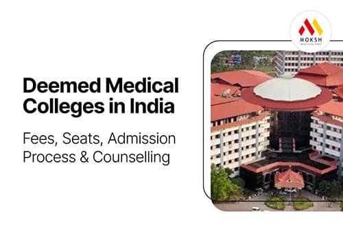 Deemed Medical Colleges in India 2026 - Fees, Seats, Admission Process & Counselling