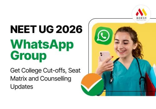 NEET UG 2026 WhatsApp Group: Get College Cut-offs, Seat Matrix, Fee Structure and Counselling Updates