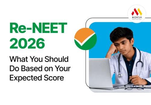 Re-NEET 2026: What You Should Do Based on Your Expected Score