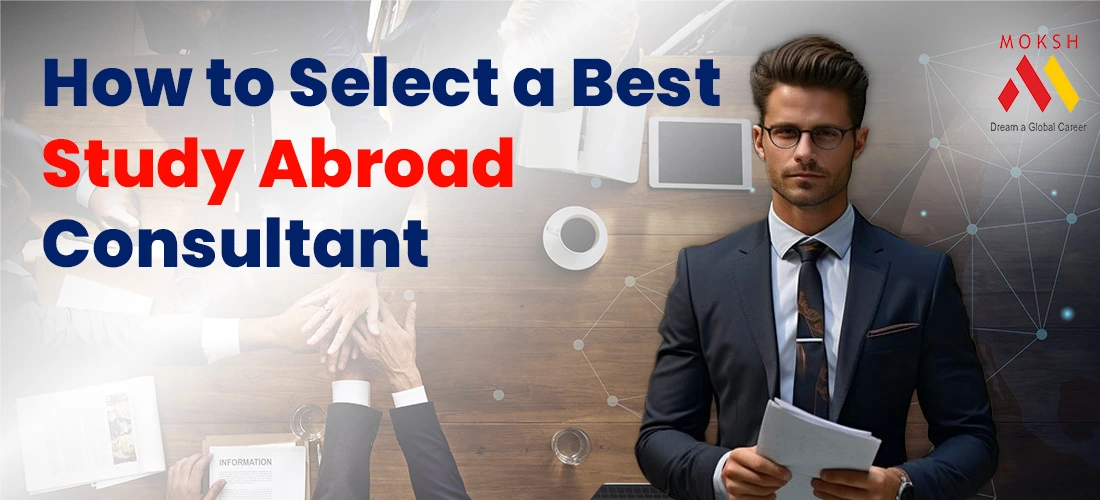 How to Select a Best Study Abroad Consultant
