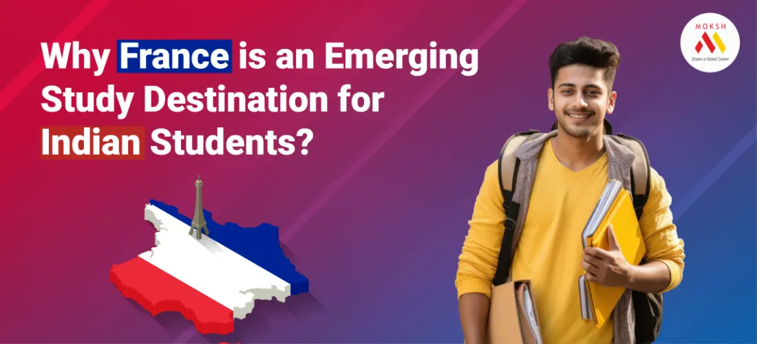 Why France Is An Emerging Study Destination For Indian Students