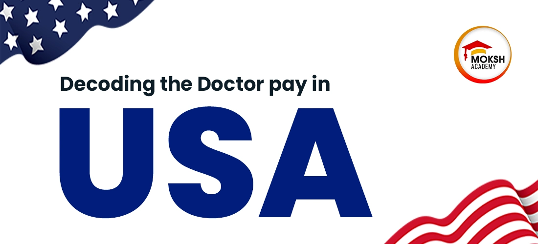 Decoding The Salary Of Doctor In USA A Comprehensive Analysis MOKSH 