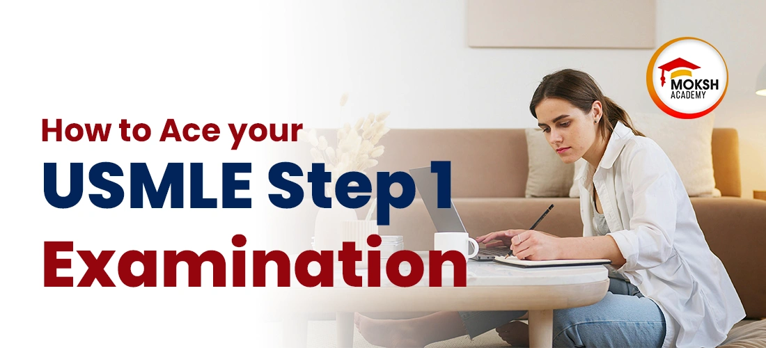 How to Ace your USMLE Step 1 Examination